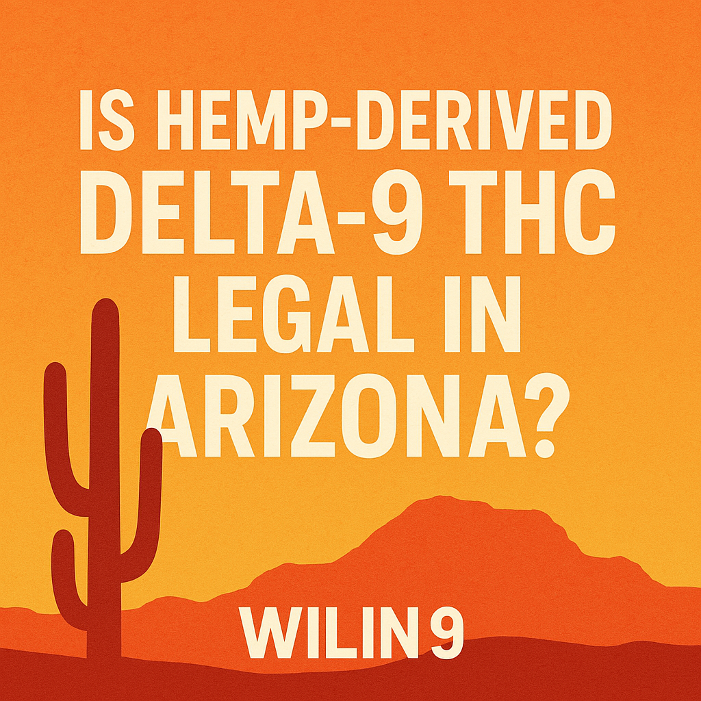 Is Hemp-Derived Delta-9 THC Legal in Arizona?